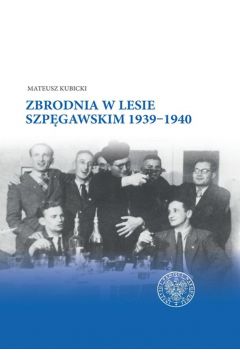Zbrodnia w Lesie Szpgawskim 1939 - 1940