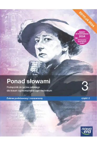 Pakiet Ponad s�owami 3. Cz�� 1 i 2. Podr�cznik do j�zyka polskiego dla liceum og�lnokszta�c�cego i technikum. Zakres podstawowy i rozszerzony. Edycja 2024 - Anna R�wny, Joanna Ginter, Joanna Ko�cierzy�ska, Anna  Cisowska, Aleksandra Wr�blewska, Ma�gorzata  Matecka