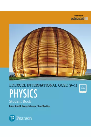 Pearson Edexcel International GCSE (9-1) Physics Student Book - Penny Johnson, Arnold Brian, Steve Woolley