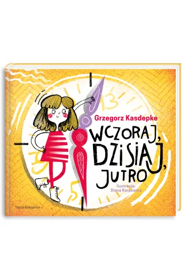 Wczoraj, dzisiaj, jutro - Grzegorz Kasdepke