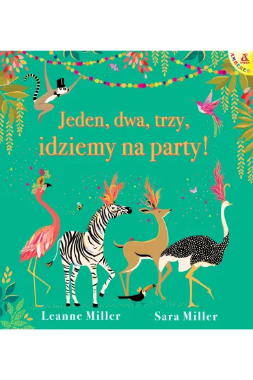 Jeden, dwa, trzy, idziemy na party! - Sara Miller, Leanne  Miller