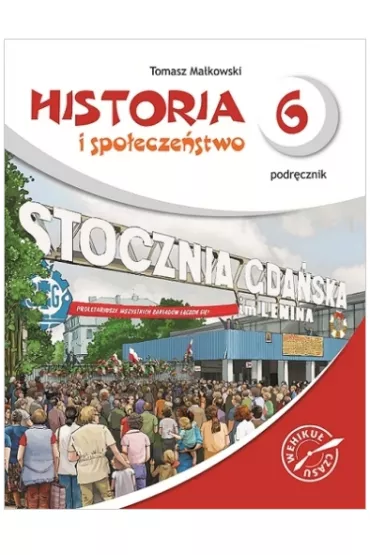 Historia kl.6 Historia i spo�ecze�stwo GWO podr�cznik - Tomasz Ma�kowski