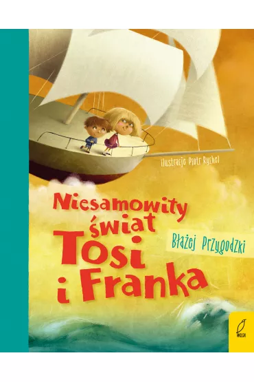 Niesamowity �wiat Tosi i Franka - B�a�ej Przygodzki