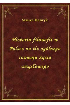eBook Historia filozofii w Polsce na tle oglnego rozwoju ycia umysowego epub