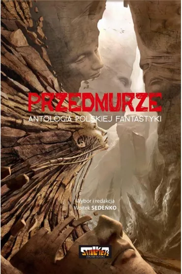 Przedmurze. Antologia polskiej fantastyki - Wojtek Sede�ko