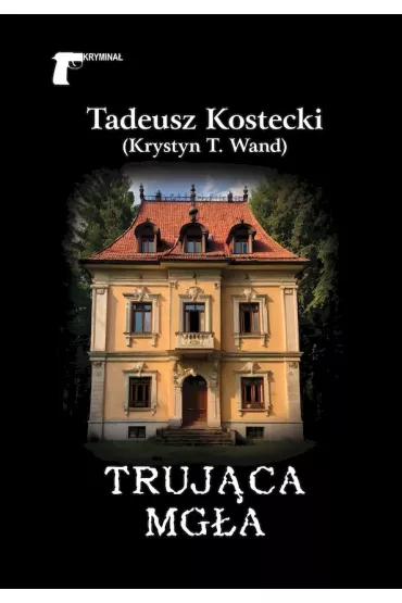 Truj�ca mg�a - Tadeusz Kostecki (Krystyn T. Wand)