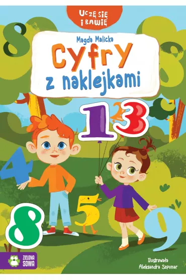Ucz� si� i bawi�. Cyfry z naklejkami - Aleksandra  Szpunar, Magda  Malicka