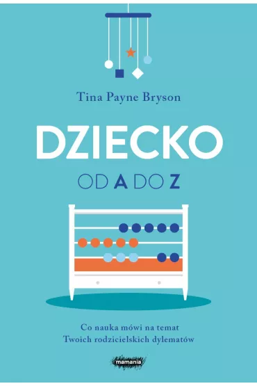 eBook Dziecko od A do Z mobi epub - Tina Payne Bryson