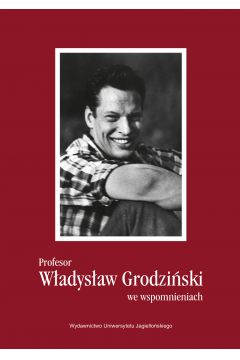 Profesor Wadysaw Grodziski we wspomnieniach
