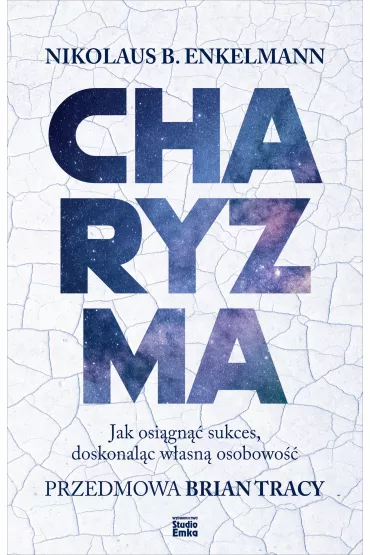 Charyzma. Jak osign sukces, doskonalc wasn.. - B. Enkelmann Nikolaus