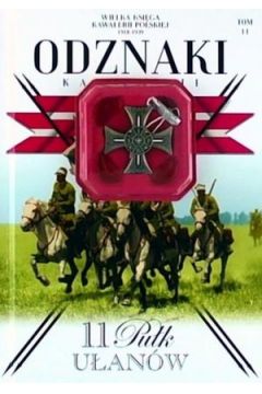 Wielka Ksiga Kawalerii Polskiej 1918-1939. Odznaki Kawalerii. Tom 11. Puk Uanw