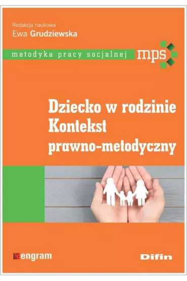 Dziecko w rodzinie. Kontekst prawno-metodyczny - Ewa Grudziewska