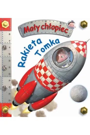 Ma�y ch�opiec. Rakieta Tomka - Emilie Beaumont, Nathalie Belineau, Alexis Nesme