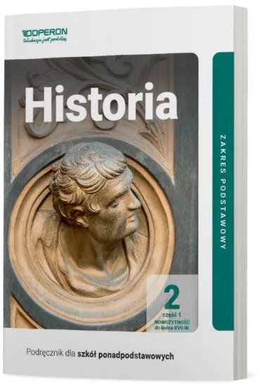 Historia 2. Podr�cznik. Cz�� 1. Zakres podstawowy. Nowo�ytno�� do ko�ca XVII wieku. Szko�y ponadpodstawowe - Janusz Ustrzycki, Miros�aw Ustrzycki