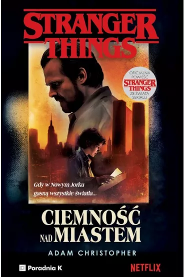 Stranger Things Ciemno nad miastem - Adam Christopher