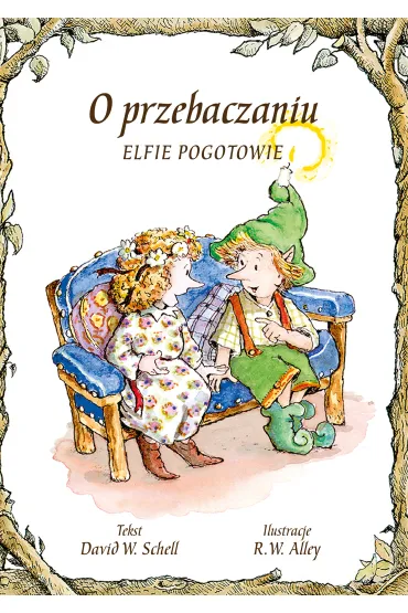 O Przebaczaniu. Elfie Pogotowie - David W. Schell