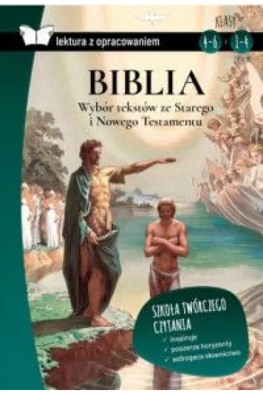 Biblia. Wyb�r tekst�w ze Starego i Nowego Testamentu. Z opracowaniem