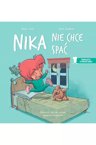 Nika nie chce spa�. Historia o tym, jak u�atwi� dzieciom zasypianie - Rosa Jov�, Ra�l Grabau