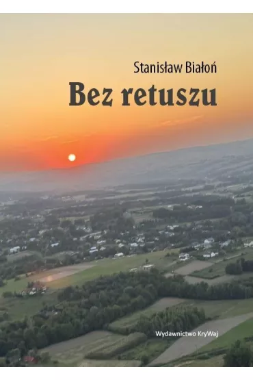 Bez retuszu - Stanis�aw  Bia�o�