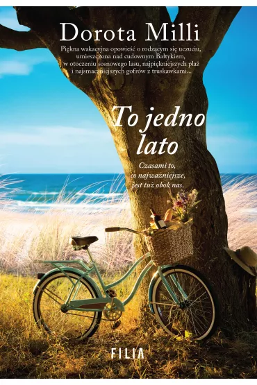 To jedno lato. Marzenia do spe�nienia. Tom 1 - Dorota Milli