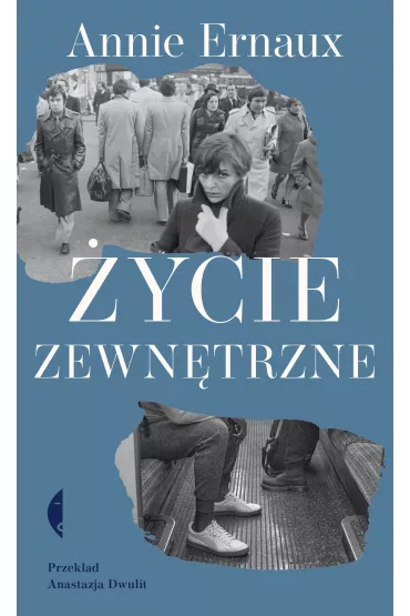 ycie zewntrzne - Annie Ernaux