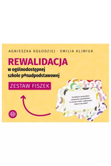 Rewalidacja w og�lnodost�pnej szkole ponadpodstawowej. Zestaw fiszek - Agnieszka Ko�odziej, Emilia  Klimiuk