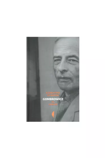 Gombrowicz. Ja, Geniusz. Tom 2 - Klementyna Suchanow