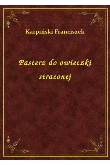 Pasterz do owieczki straconej - Franciszek Karpi�ski