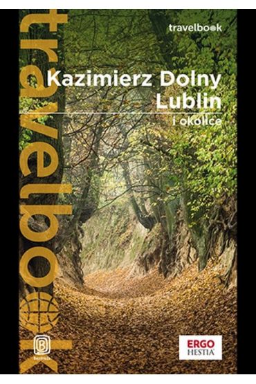 Kazimierz Dolny, Lublin i okolice. Travelbook