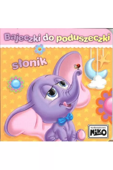 Bajeczki do poduszeczki - s�onik - El�bieta �nie�kowska-Bielak