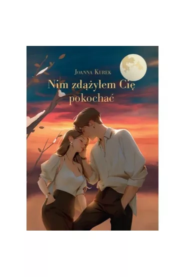 Nim zd��y�em Ci� pokocha� - Joanna Kurek