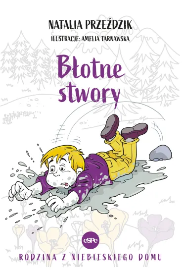B�otne stwory. Seria Rodzina z Niebieskiego domu. Tom 4 - Natalia  Prze�dzik