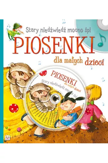 Stary nied�wied� mocno �pi piosenki dla ma�ych dzieci - Joanna Bernat, J�zefa Toru�-Czernek