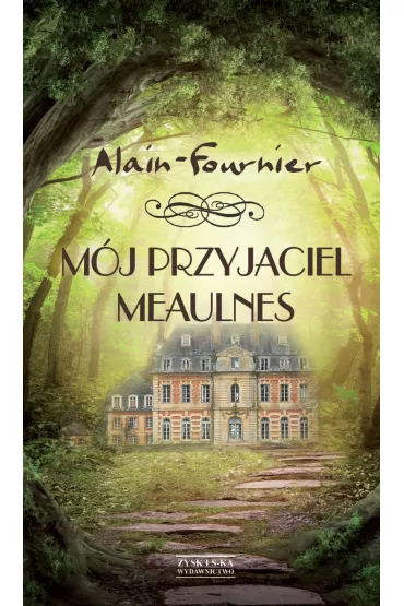 M�j przyjaciel Meaulnes - Fournier Alain