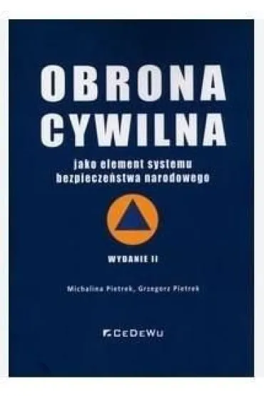 Obrona cywilna jako element systemu bezpiecze�stwa narodowego - Grzegorz Pietrek, Michalina  Pietrek