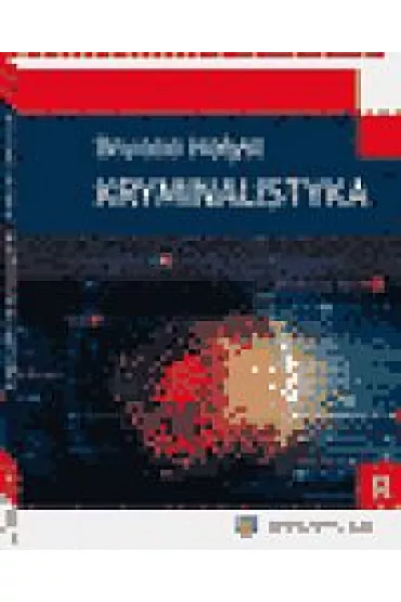 Kryminalistyka - Brunon Ho�yst