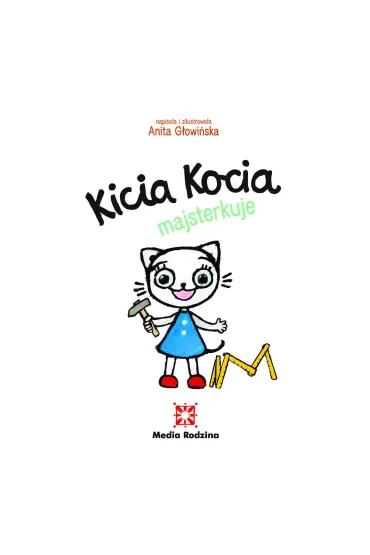 Kicia Kocia majsterkuje - Anita G�owi�ska