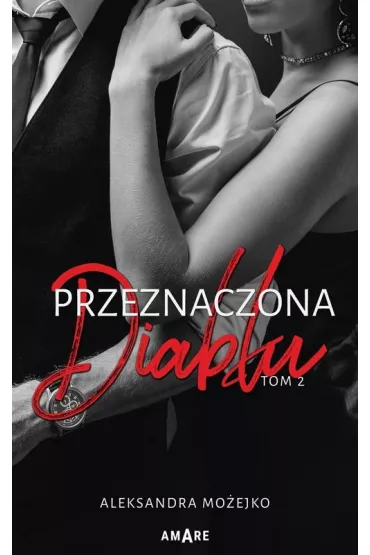 Przeznaczona diabu. Tom 2 - Aleksandra Moejko