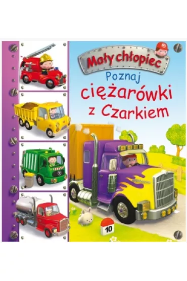 Ma�y ch�opiec. Poznaj ci�ar�wki z Czarkiem - Emilie Beaumont, Nathalie Belineau