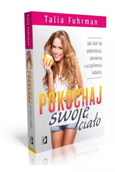 Pokochaj swoje cia�o - Talia Fuhrman