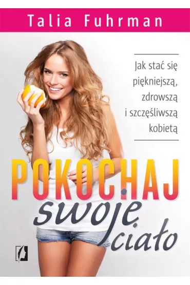 Pokochaj swoje cia�o - Talia Fuhrman