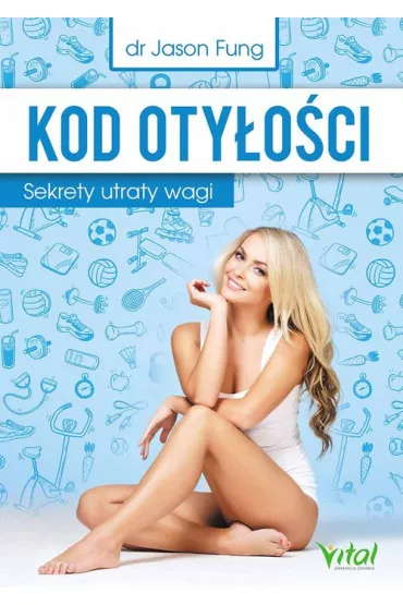 Kod oty�o�ci sekrety utraty wagi - Jason Fung