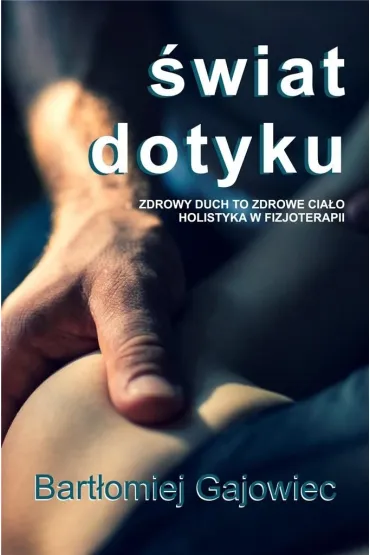 �wiat dotyku - Bart�omiej  Gajowiec