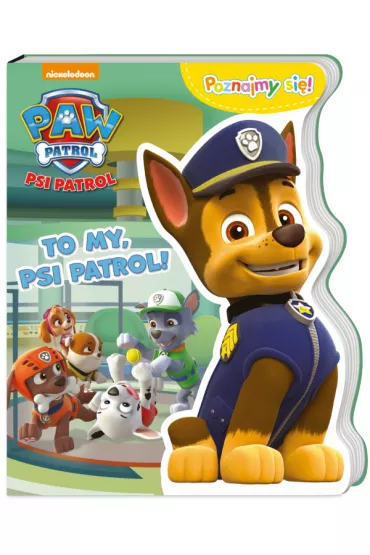 To my Psi Patrol poznajmy si�