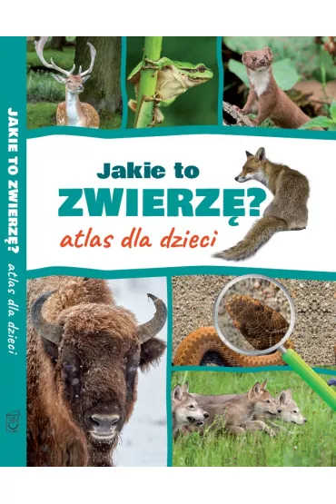 Jakie to zwierz�? Atlas dla dzieci - Jacek Twardowski, Kamila Twardowska