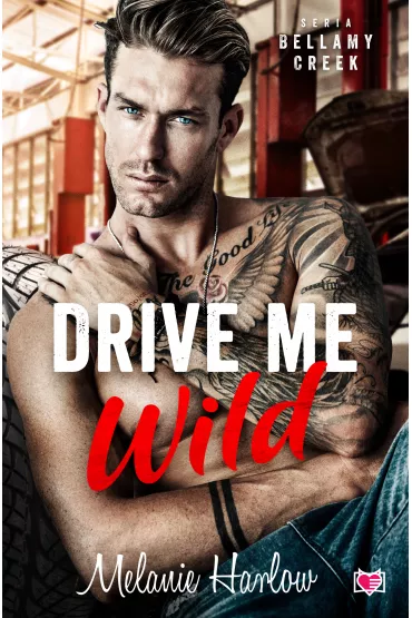 eBook Drive Me Wild. Bellamy Creek. Tom 1 mobi epub - Melanie Harlow