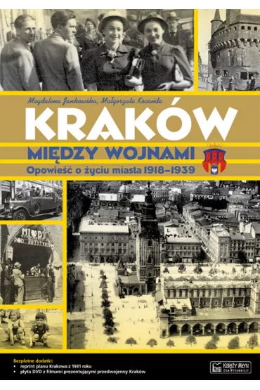Krak�w mi�dzy wojnami + Plan miasta + CD - Magdalena Jankowska, Ma�gorzata Koca�da