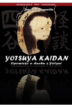 Yotsuya Kaidan. Opowie o duchu z Yotsui
