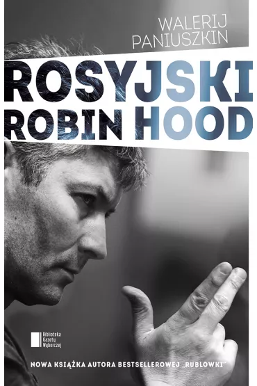 Rosyjski Robin Hood - Walerij Panuszkin