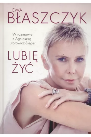 Lubi� �y� - Ewa B�aszczyk, Agnieszka Litorowicz-Siegert